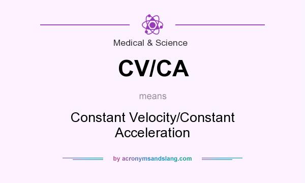 What does CV/CA mean? It stands for Constant Velocity/Constant Acceleration