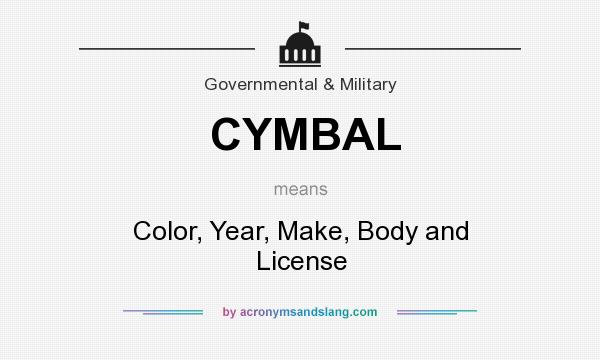 What does CYMBAL mean? It stands for Color, Year, Make, Body and License