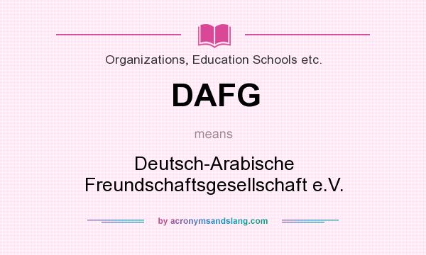 What does DAFG mean? It stands for Deutsch-Arabische Freundschaftsgesellschaft e.V.