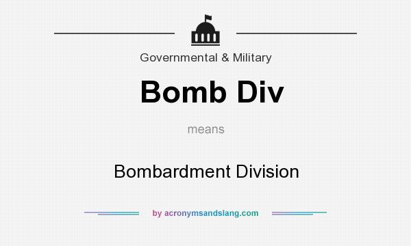 What does Bomb Div mean? It stands for Bombardment Division