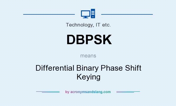 What does DBPSK mean? It stands for Differential Binary Phase Shift Keying