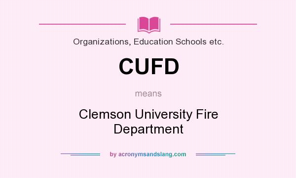 What does CUFD mean? It stands for Clemson University Fire Department