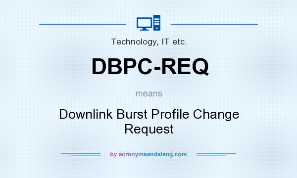 What does DBPC-REQ mean? It stands for Downlink Burst Profile Change Request