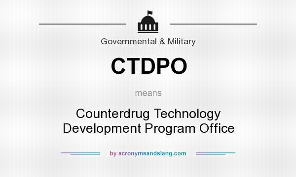 What does CTDPO mean? It stands for Counterdrug Technology Development Program Office