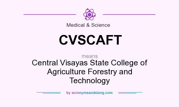 What does CVSCAFT mean? It stands for Central Visayas State College of Agriculture Forestry and Technology
