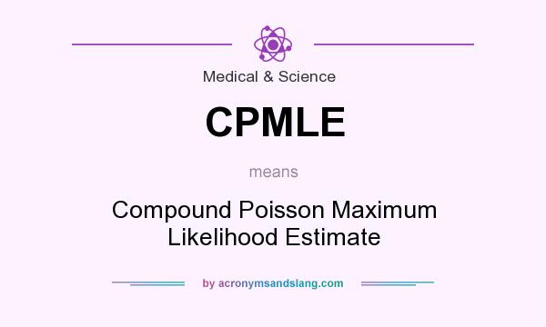 What does CPMLE mean? It stands for Compound Poisson Maximum Likelihood Estimate