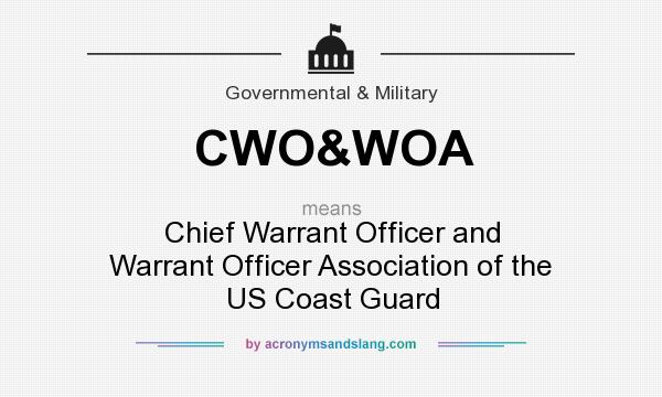 What does CWO&WOA mean? It stands for Chief Warrant Officer and Warrant Officer Association of the US Coast Guard