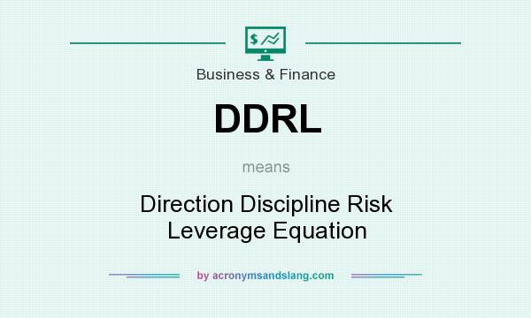 What does DDRL mean? It stands for Direction Discipline Risk Leverage Equation