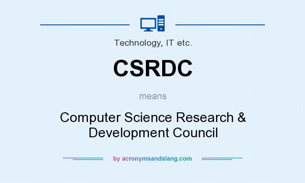 What does CSRDC mean? It stands for Computer Science Research & Development Council
