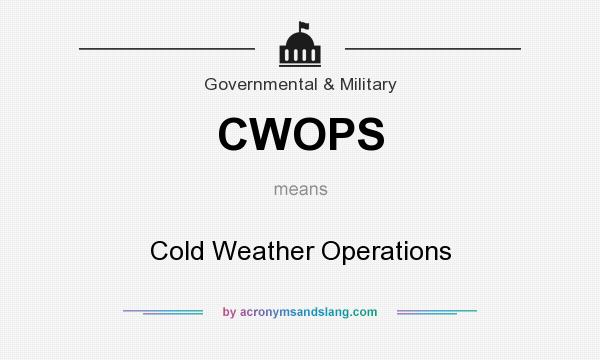 What does CWOPS mean? It stands for Cold Weather Operations