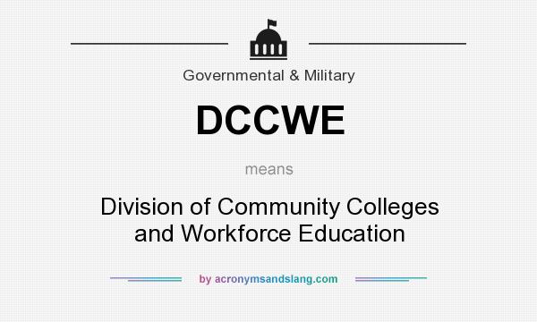 What does DCCWE mean? It stands for Division of Community Colleges and Workforce Education
