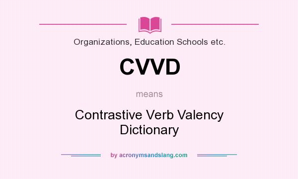 What does CVVD mean? It stands for Contrastive Verb Valency Dictionary