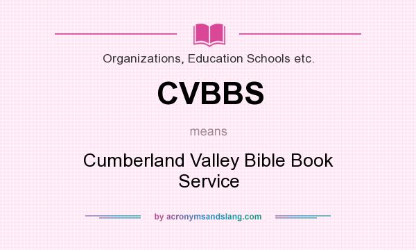 What does CVBBS mean? It stands for Cumberland Valley Bible Book Service