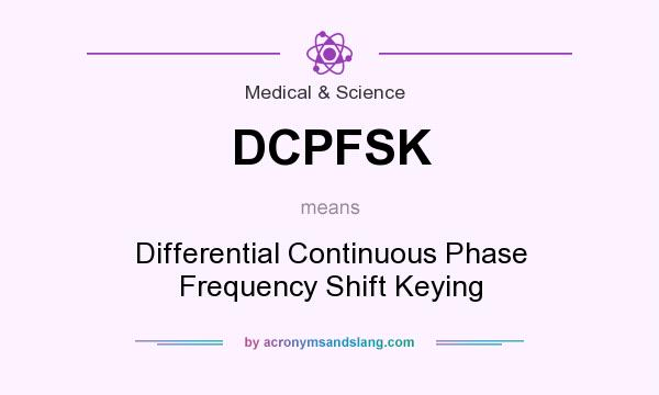 What does DCPFSK mean? It stands for Differential Continuous Phase Frequency Shift Keying