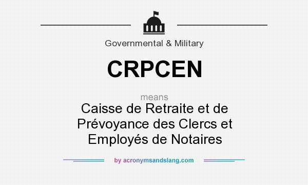 What does CRPCEN mean? It stands for Caisse de Retraite et de Prévoyance des Clercs et Employés de Notaires