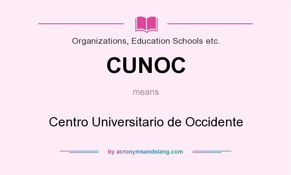 What does CUNOC mean? It stands for Centro Universitario de Occidente
