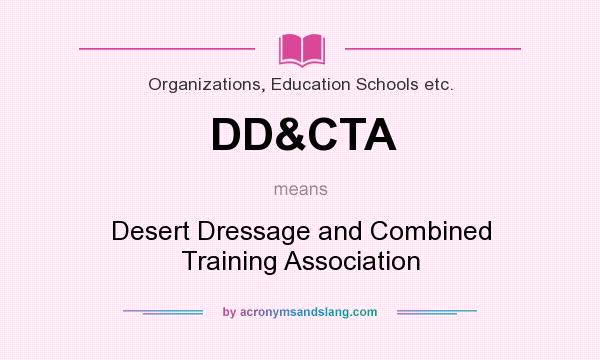 What does DD&CTA mean? It stands for Desert Dressage and Combined Training Association
