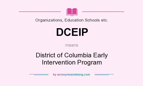 What does DCEIP mean? It stands for District of Columbia Early Intervention Program