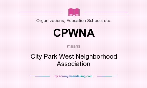 What does CPWNA mean? It stands for City Park West Neighborhood Association