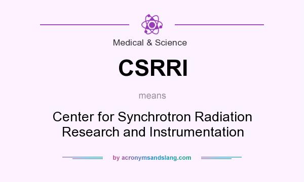 What does CSRRI mean? It stands for Center for Synchrotron Radiation Research and Instrumentation