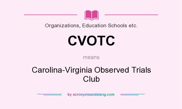 What does CVOTC mean? It stands for Carolina-Virginia Observed Trials Club