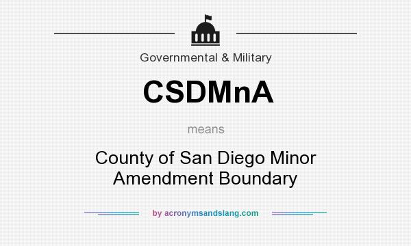 What does CSDMnA mean? It stands for County of San Diego Minor Amendment Boundary