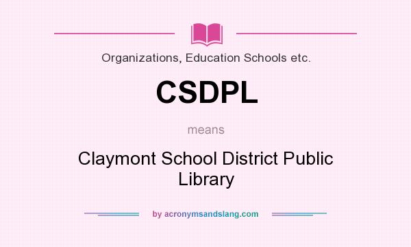 What does CSDPL mean? It stands for Claymont School District Public Library