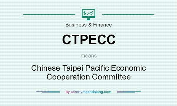 What does CTPECC mean? It stands for Chinese Taipei Pacific Economic Cooperation Committee