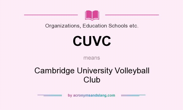 What does CUVC mean? It stands for Cambridge University Volleyball Club