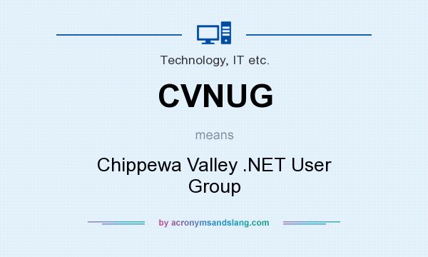 What does CVNUG mean? It stands for Chippewa Valley .NET User Group