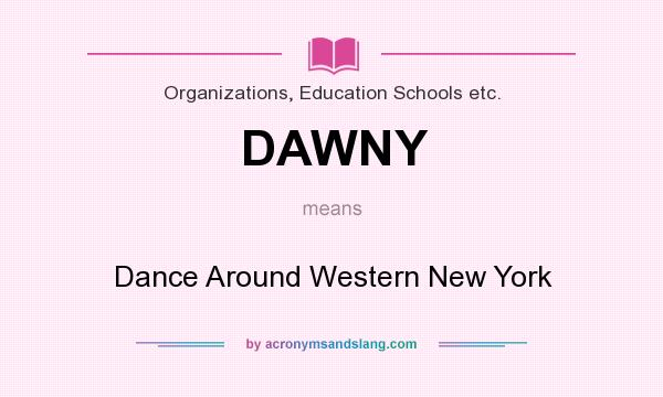 What does DAWNY mean? It stands for Dance Around Western New York