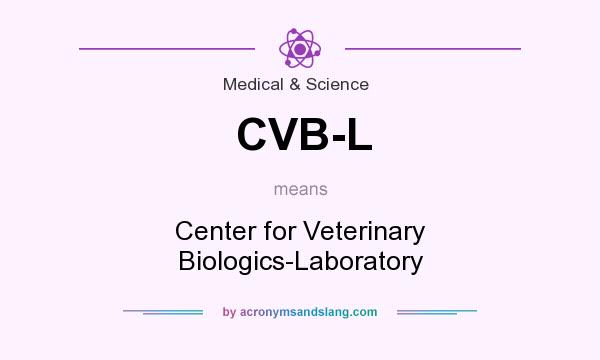 What does CVB-L mean? It stands for Center for Veterinary Biologics-Laboratory