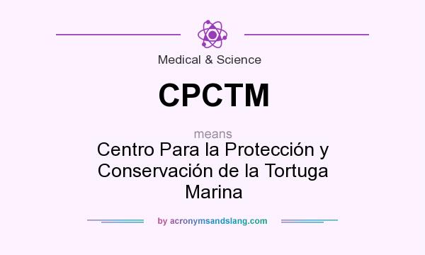 What does CPCTM mean? It stands for Centro Para la Protección y Conservación de la Tortuga Marina