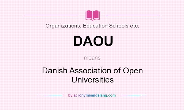 What does DAOU mean? It stands for Danish Association of Open Universities