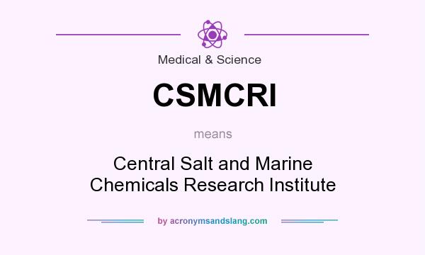 What does CSMCRI mean? It stands for Central Salt and Marine Chemicals Research Institute