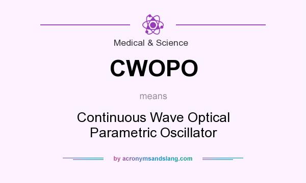 What does CWOPO mean? It stands for Continuous Wave Optical Parametric Oscillator