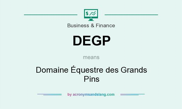 What does DEGP mean? It stands for Domaine Équestre des Grands Pins
