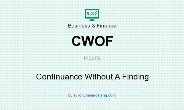 What does CWOF mean? It stands for Continuance Without A Finding