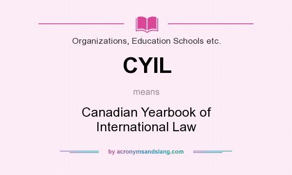 What does CYIL mean? It stands for Canadian Yearbook of International Law