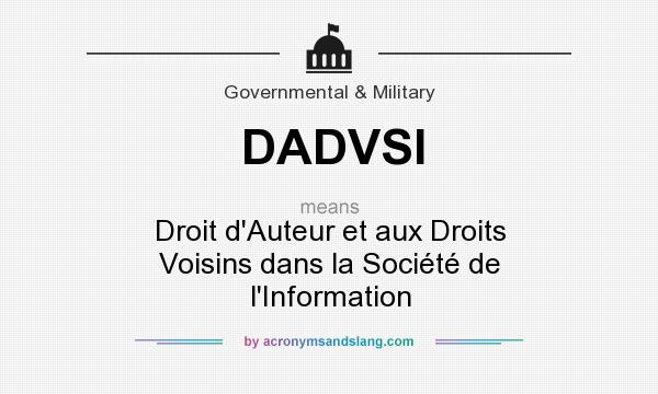 What does DADVSI mean? It stands for Droit d`Auteur et aux Droits Voisins dans la Société de l`Information