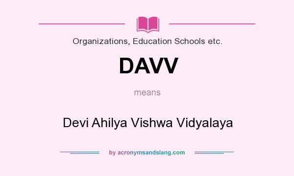 What does DAVV mean? It stands for Devi Ahilya Vishwa Vidyalaya