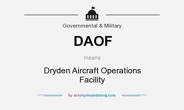 What does DAOF mean? It stands for Dryden Aircraft Operations Facility