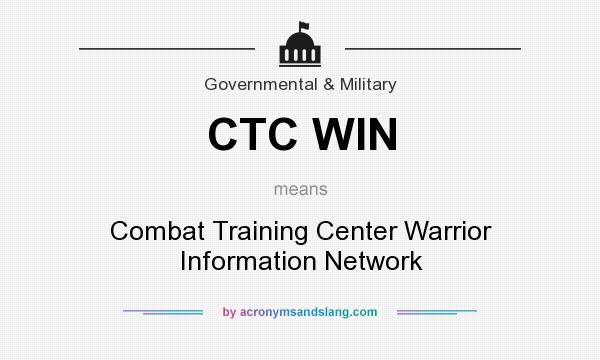 What does CTC WIN mean? It stands for Combat Training Center Warrior Information Network