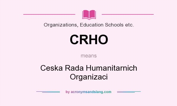What does CRHO mean? It stands for Ceska Rada Humanitarnich Organizaci