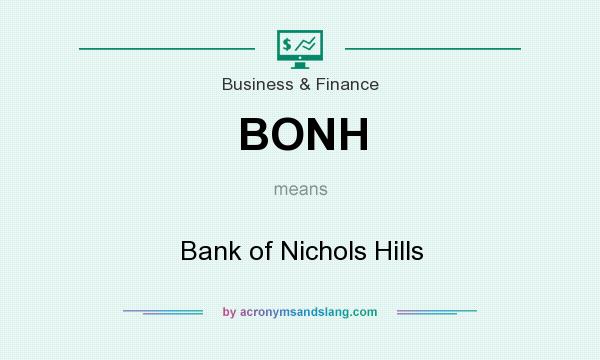 What does BONH mean? It stands for Bank of Nichols Hills