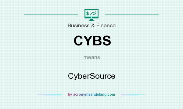 What does CYBS mean? It stands for CyberSource