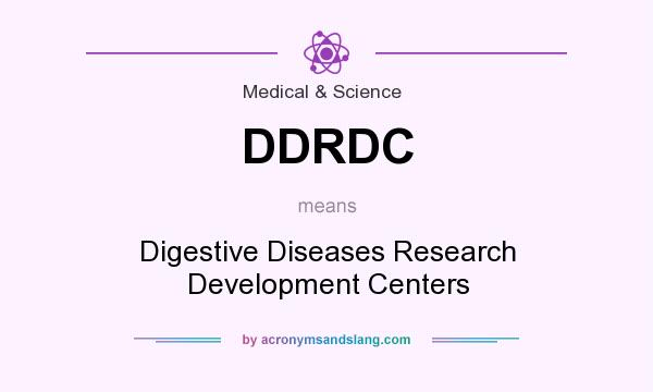What does DDRDC mean? It stands for Digestive Diseases Research Development Centers