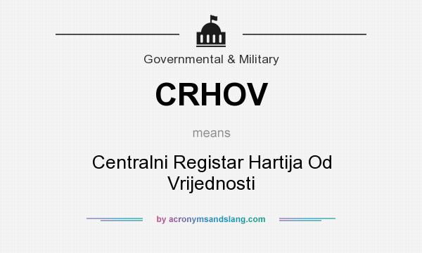 What does CRHOV mean? It stands for Centralni Registar Hartija Od Vrijednosti