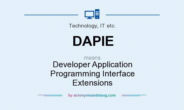 What does DAPIE mean? It stands for Developer Application Programming Interface Extensions