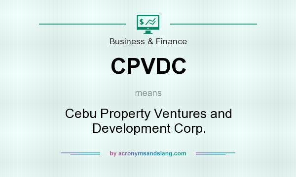 What does CPVDC mean? It stands for Cebu Property Ventures and Development Corp.